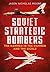 Soviet Strategic Bombers: The Hammer in the Hammer and the Sickle