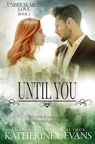 Until You (Unbreakable Love, #2)