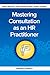 Mastering Consultation as an HR Practitioner by Jennifer Currence