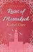Roses of Marrakech by Rachel Clare Roses of Marrakech by Rachel Clare