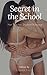 Secret in the School by Gianna Dale