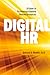 Digital HR: A Guide to Technology-Enabled Human Resources