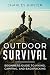 Outdoor Survival : Beginner...