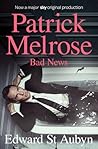Bad News by Edward St. Aubyn Bad News by Edward St. Aubyn