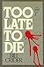 Too Late to Die (Sheriff Da...