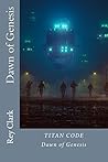 Dawn of Genesis (Titan Code #1)