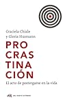 Procrastinación: El acto de postergarse en la vida (Spanish Edition)