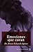 Emociones que curan (Spanish Edition)