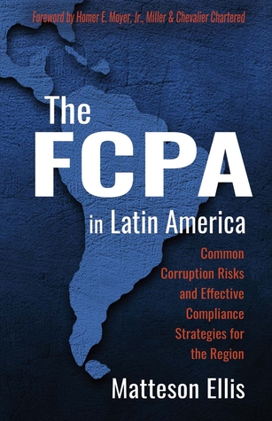 The FCPA in Latin America: Common Corruption Risks and Effective Compliance Strategies for the Region (1)