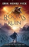 Rooms of Ruin by Erik Henry Vick