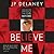 Believe Me: A Novel