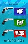 One Fine Mess by Mark  Petersen