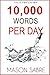10,000 Words per Day