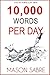 10,000 Words per Day