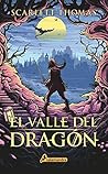 El valle del dragón by Scarlett Thomas