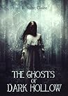 The Ghosts of Dark Hollow (The Dark Hollow Chronicles, #1) The Ghosts of Dark Hollow (The Dark Hollow Chronicles, #1)