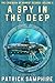 A Spy in the Deep (The Casebook of Harriet George #2)