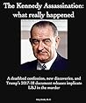 The Kennedy Assassination: what really happened: The Oswald letter, JFK archive releases, and a deathbed confession implicating President Johnson in the murder