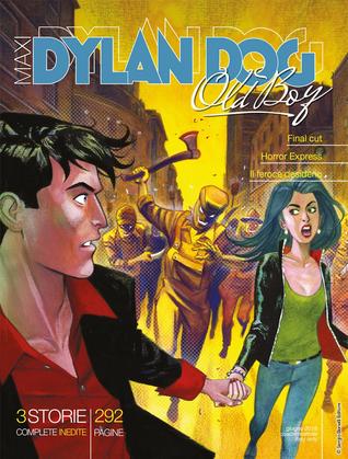 Maxi Dylan Dog Old Boy n. 33: Final cut - Horror Express - Il feroce desiderio (Paperback)