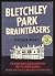 Bletchley Park Brainteasers: The World War II Codebreakers Who Beat the Enigma Machine--And More Than 100 Puzzles and Riddles That Inspired Them