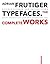 Adrian Frutiger – Typefaces: The Complete Works
