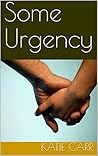 Some Urgency Some Urgency