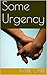 Some Urgency