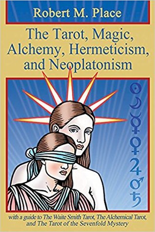The Tarot, Magic, Alchemy, Hermeticism, and Neoplatonism