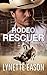 Rodeo Rescuer by Lynette Eason