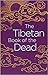 The Tibetan Book of the Dead