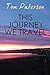 THIS JOURNEY WE TRAVEL by Tom Paterson