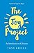 The Joy Project: An Introduction to Calvinism, with Study Guide