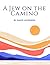 A Jew on The Camino by David Jacobson