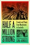 Half a Million Strong: Crowds and Power from Woodstock to Coachella (New American Canon)