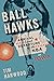 Ball Hawks: The Arrival and...