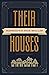 Their Houses