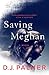 Saving Meghan by D.J.  Palmer