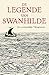 De legende van Swanhilde: e...