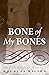 Bone of My Bones