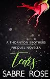 Tears (A Thornton Brothers Prequel Novella) Tears (A Thornton Brothers Prequel Novella)
