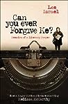 Can You Ever Forgive Me? by Lee Israel