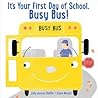 It's Your First Day of School, Busy Bus! by Jody Jensen Shaffer