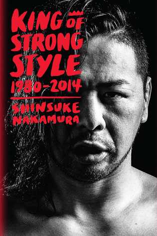 King of Strong Style: 1980-2014 (Hardcover)