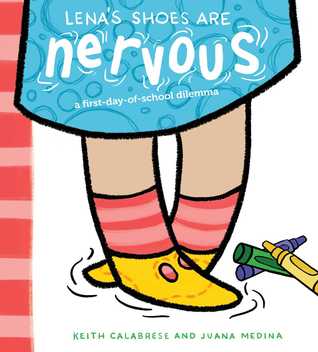 Lena's Shoes Are Nervous: A First-Day-of-School Dilemma (Hardcover)