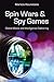 Spin Wars and Spy Games by Markos Kounalakis