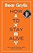 How to Stay Alive