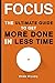 Focus: The Ultimate Guide T...