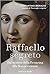 Raffaello segreto: Dal mistero della Fornarina alle Stanze Vaticane