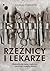 Rzeźnicy i lekarze. Makabryczny świat medycyny i rewolucja Jo... by Lindsey Fitzharris