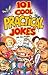 101 Cool Practical Jokes
